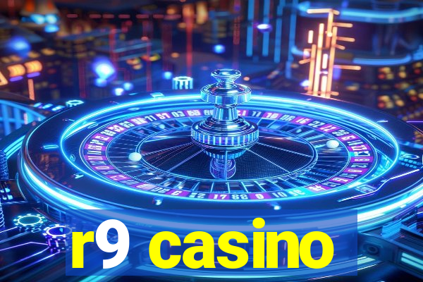 r9 casino