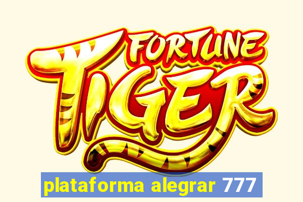 plataforma alegrar 777