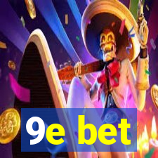 9e bet