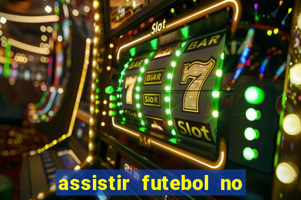 assistir futebol no premiere gratis