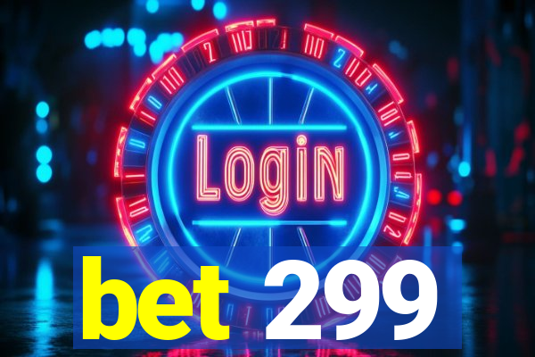 bet 299