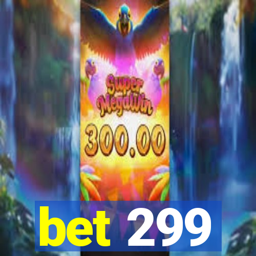 bet 299