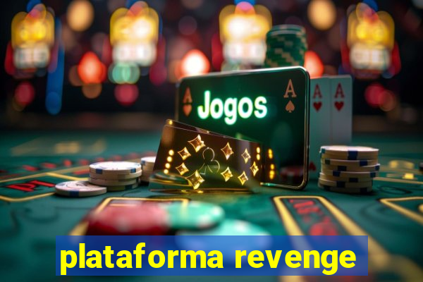 plataforma revenge