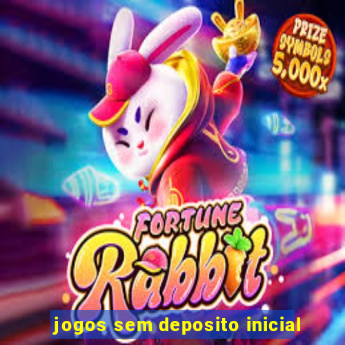 jogos sem deposito inicial