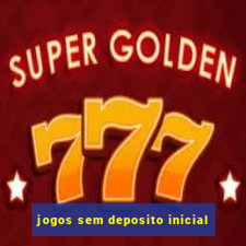 jogos sem deposito inicial