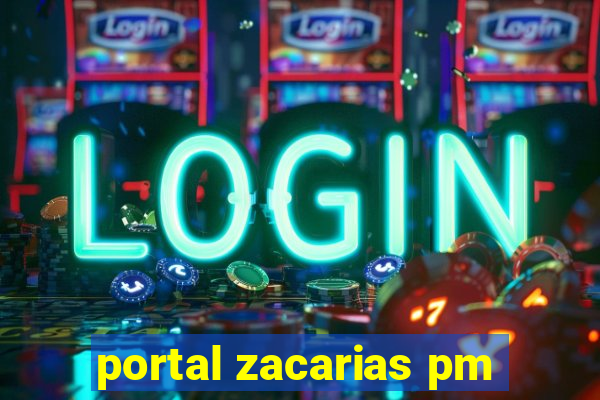 portal zacarias pm