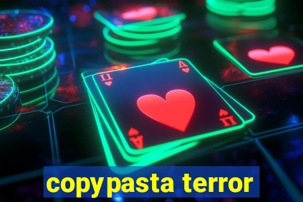 copypasta terror