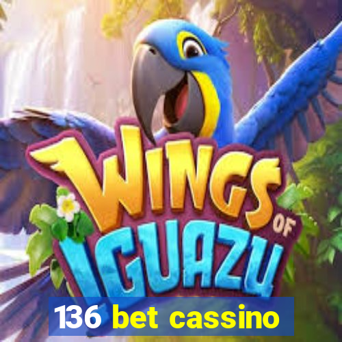 136 bet cassino