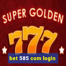 bet 585 com login