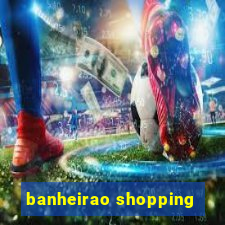 banheirao shopping