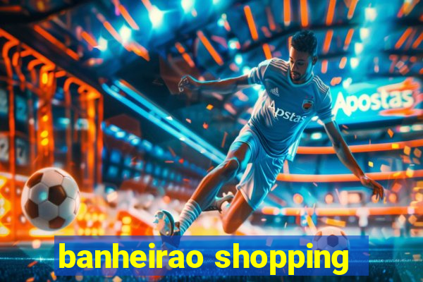 banheirao shopping