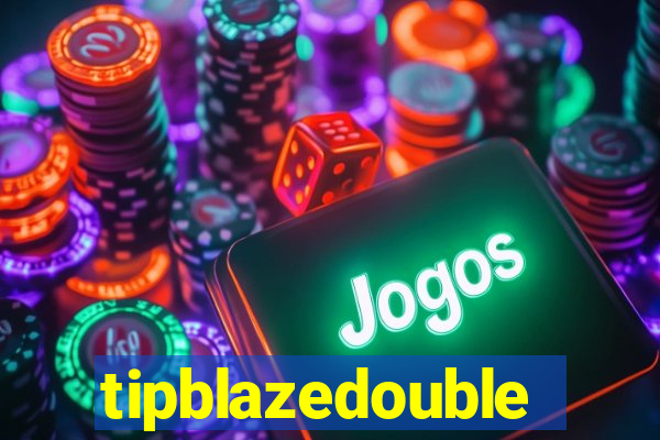 tipblazedouble