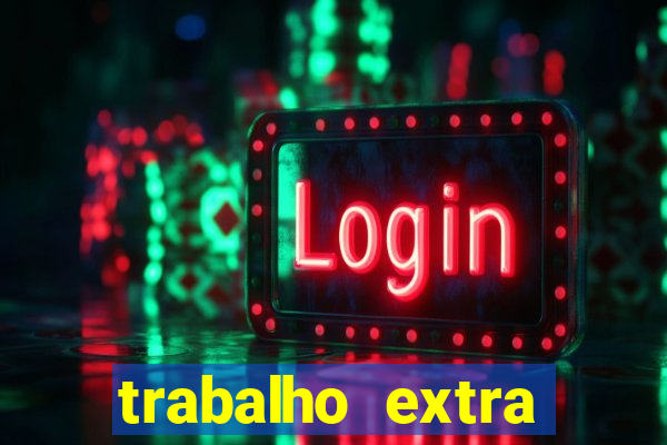 trabalho extra final de semana