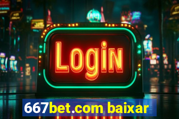 667bet.com baixar