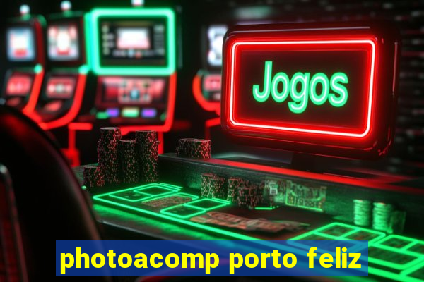 photoacomp porto feliz