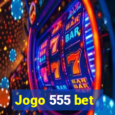 Jogo 555 bet