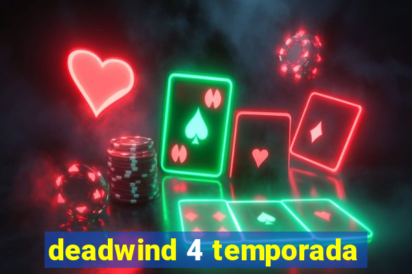 deadwind 4 temporada