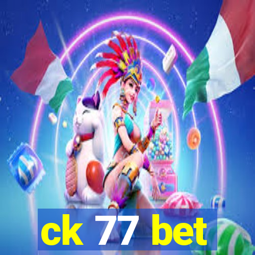 ck 77 bet