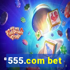 555.com bet