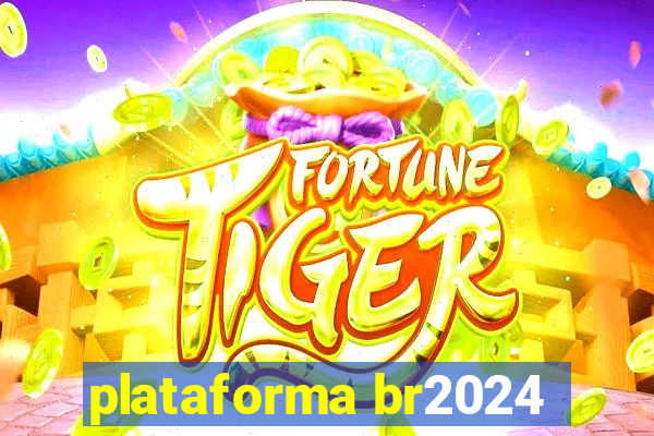 plataforma br2024