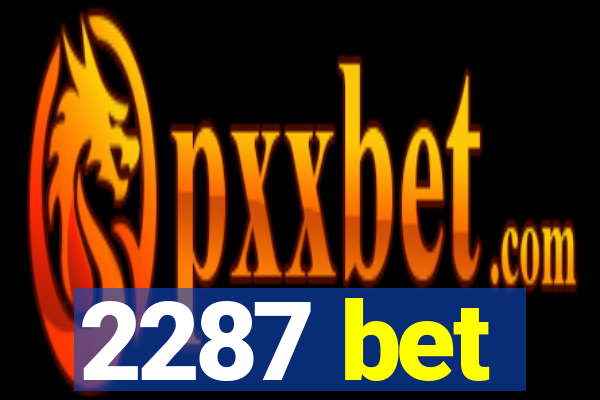 2287 bet