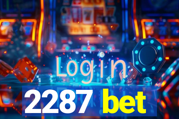 2287 bet