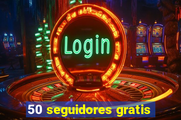 50 seguidores gratis