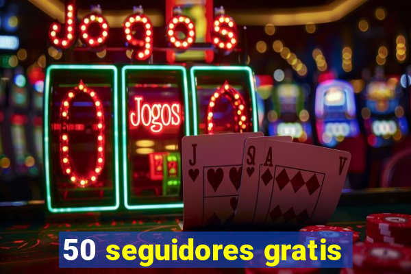 50 seguidores gratis