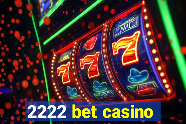 2222 bet casino