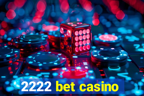 2222 bet casino