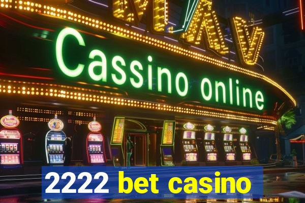 2222 bet casino