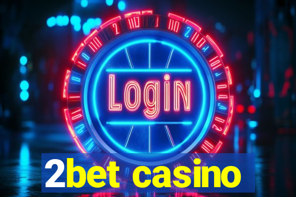 2bet casino