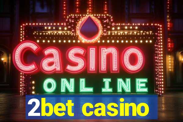 2bet casino