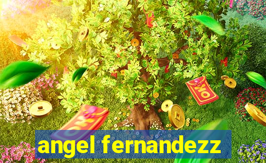 angel fernandezz