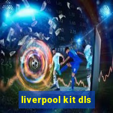 liverpool kit dls