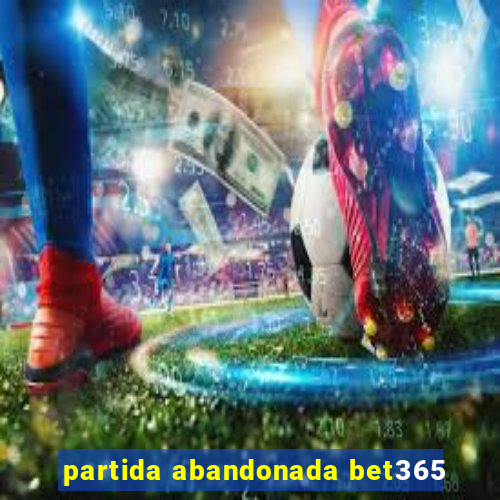 partida abandonada bet365