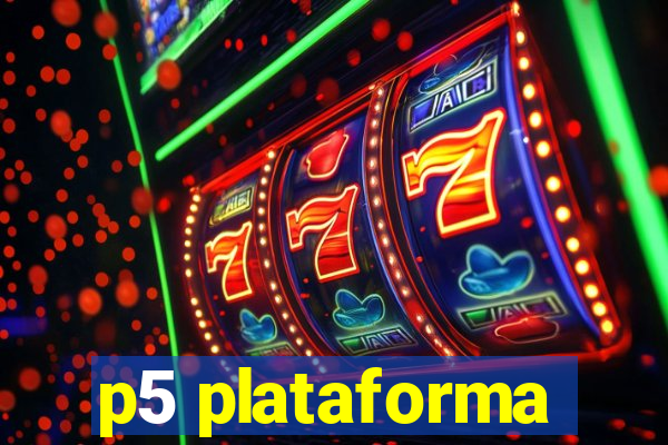 p5 plataforma