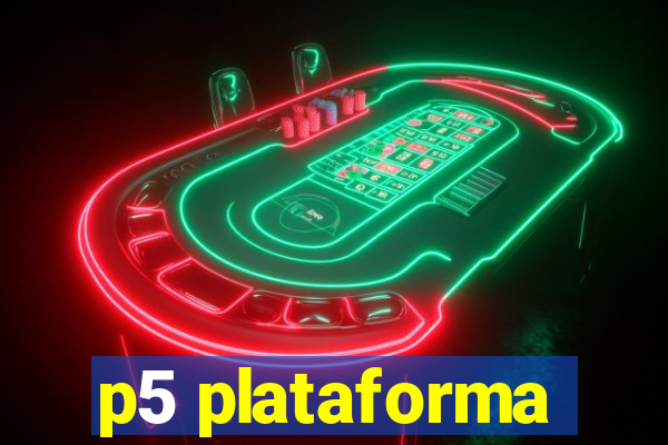 p5 plataforma