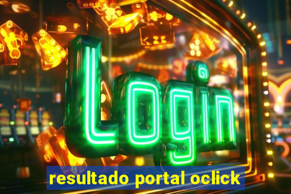 resultado portal oclick