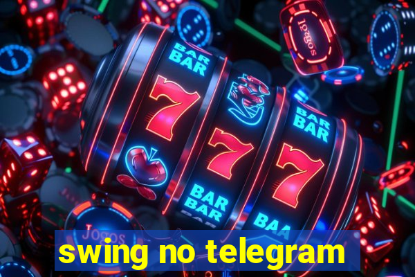 swing no telegram