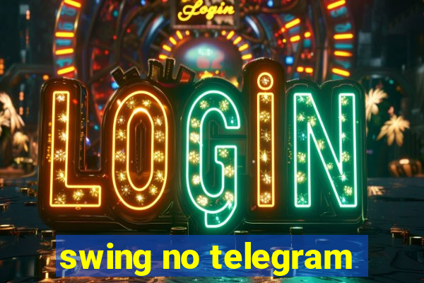 swing no telegram