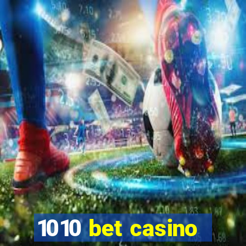 1010 bet casino