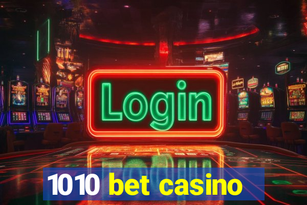 1010 bet casino