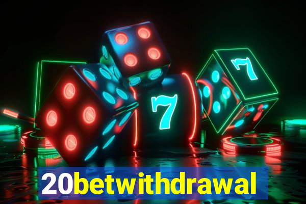 20betwithdrawal