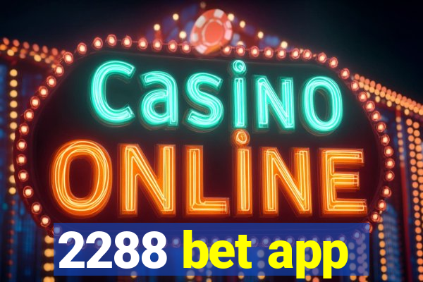 2288 bet app