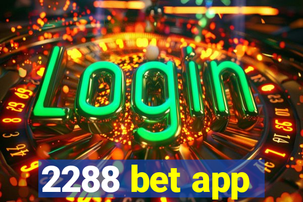 2288 bet app