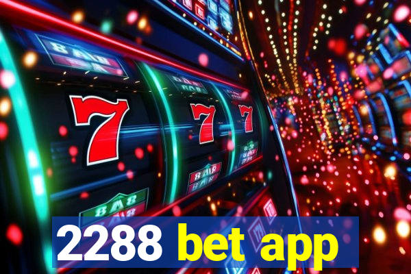 2288 bet app