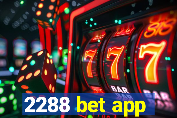 2288 bet app