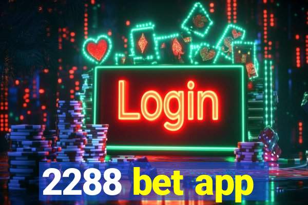 2288 bet app