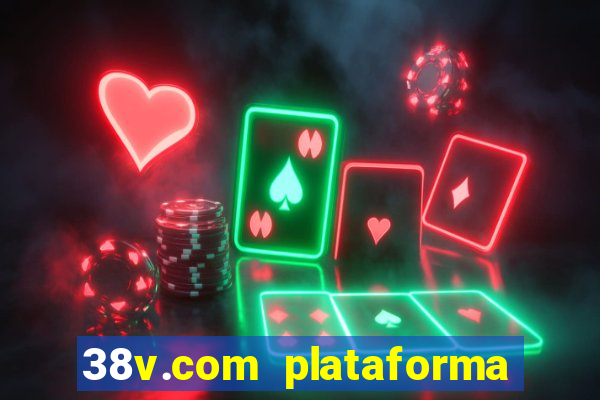 38v.com plataforma de jogos